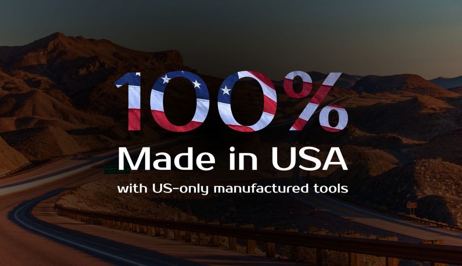 100% Made in USA with US-only manufactured tools